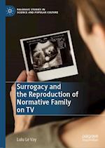 Surrogacy and the Reproduction of Normative Family on TV