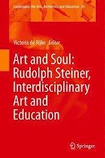 Art and Soul: Rudolf Steiner, Interdisciplinary Art and Education