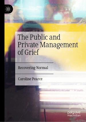 The Public and Private Management of Grief