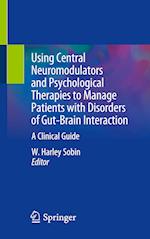 Using Central Neuromodulators and Psychological Therapies to Manage Patients with Disorders of Gut-Brain Interaction