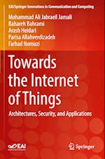 Towards the Internet of Things