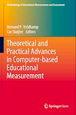 Theoretical and Practical Advances in Computer-based Educational Measurement