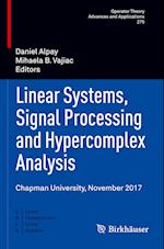 Linear Systems, Signal Processing and Hypercomplex Analysis