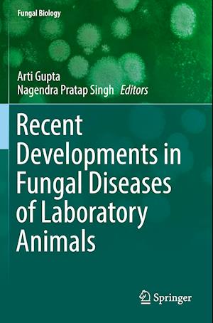 Recent Developments in Fungal Diseases of Laboratory Animals