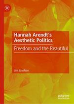 Hannah Arendt’s Aesthetic Politics