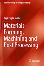 Materials Forming, Machining and Post Processing