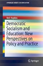 Democratic Socialism and Education: New Perspectives on Policy and Practice