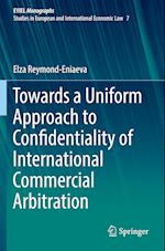 Towards a Uniform Approach to Confidentiality of International Commercial Arbitration