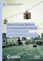 Detroit School Reform in Comparative Contexts