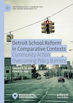 Detroit School Reform in Comparative Contexts