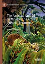 The Artist as Animal in Nineteenth-Century French Literature