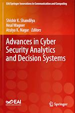 Advances in Cyber Security Analytics and Decision Systems