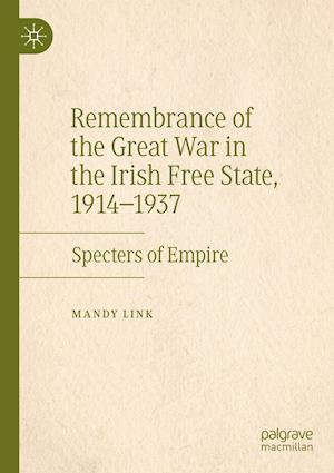 Remembrance of the Great War in the Irish Free State, 1914–1937