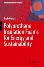 Polyurethane Insulation Foams for Energy and Sustainability