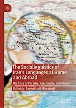 The Sociolinguistics of Iran’s Languages at Home and Abroad