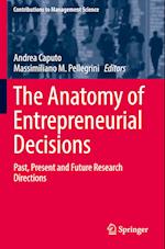 The Anatomy of Entrepreneurial Decisions