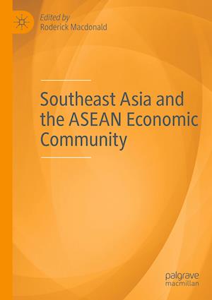 Southeast Asia and the ASEAN Economic Community