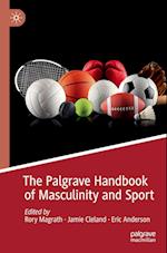 The Palgrave Handbook of Masculinity and Sport