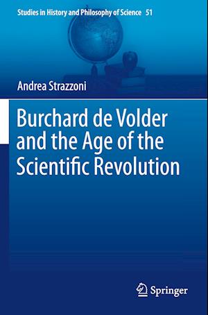 Burchard de Volder and the Age of the Scientific Revolution