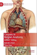 Corpses in Belgian Anatomy, 1860–1914