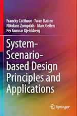 System-Scenario-based Design Principles and Applications 