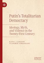 Putin’s Totalitarian Democracy