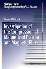 Investigation of the Compression of Magnetized Plasma and Magnetic Flux