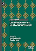 Communication in the Era of Attention Scarcity