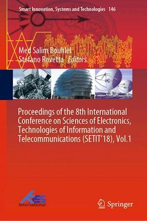 Proceedings of the 8th International Conference on Sciences of Electronics, Technologies of Information and Telecommunications (SETIT’18), Vol.1