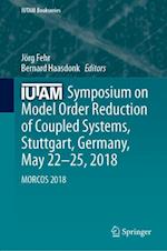 IUTAM Symposium on Model Order Reduction of Coupled Systems, Stuttgart, Germany, May 22–25, 2018