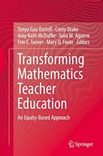 Transforming Mathematics Teacher Education