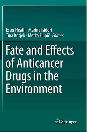 Fate and Effects of Anticancer Drugs in the Environment