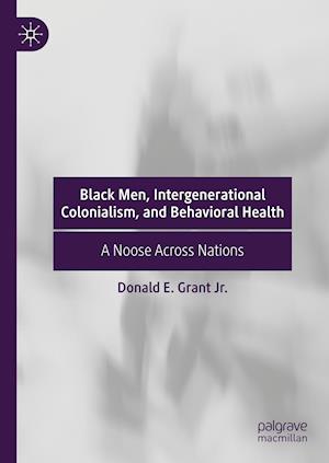 Black Men, Intergenerational Colonialism, and Behavioral Health