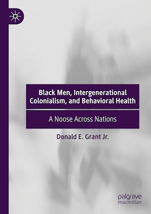 Black Men, Intergenerational Colonialism, and Behavioral Health