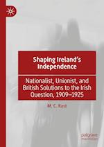 Shaping Ireland’s Independence