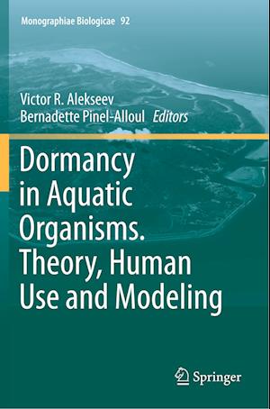 Dormancy in Aquatic Organisms. Theory, Human Use and Modeling