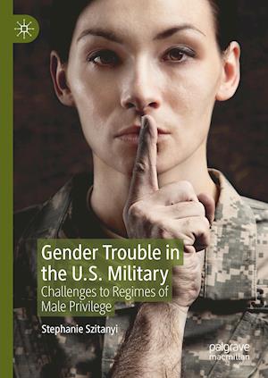 Gender Trouble in the U.S. Military
