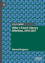 Hitler’s French Literary Afterlives, 1945-2017