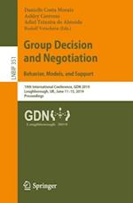 Group Decision and Negotiation: Behavior, Models, and Support