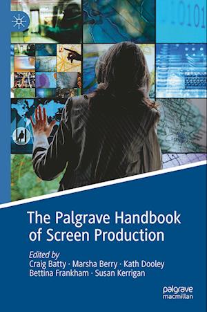 The Palgrave Handbook of Screen Production