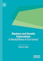 Madness and Genetic Determinism