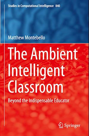 The Ambient Intelligent Classroom