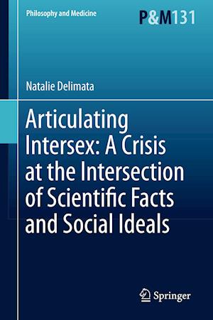 Articulating Intersex: A Crisis at the Intersection of Scientific Facts and Social Ideals