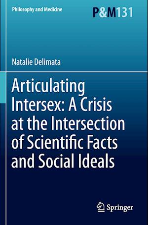 Articulating Intersex: A Crisis at the Intersection of Scientific Facts and Social Ideals