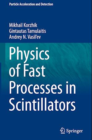 Physics of Fast Processes in Scintillators