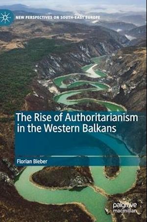 The Rise of Authoritarianism in the Western Balkans