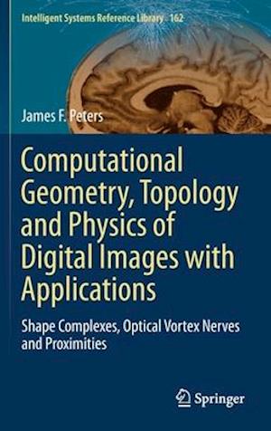 Computational Geometry, Topology and Physics of Digital Images with Applications