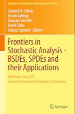 Frontiers in Stochastic Analysis–BSDEs, SPDEs and their Applications