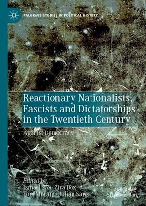 Reactionary Nationalists, Fascists and Dictatorships in the Twentieth Century