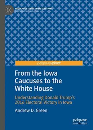 From the Iowa Caucuses to the White House